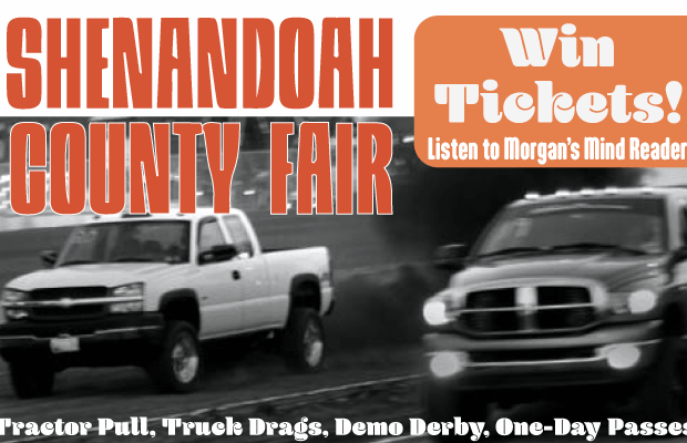 Win Tickets to the Shenandoah County Fair on Morgan’s Mind Reader! Win Tickets to the Shenandoah County Fair on Morgan’s Mind Reader!