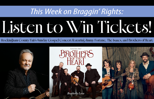 Win Tickets to the Rockingham County Fair Sunday Gospel Concert on Braggin’ Rights!